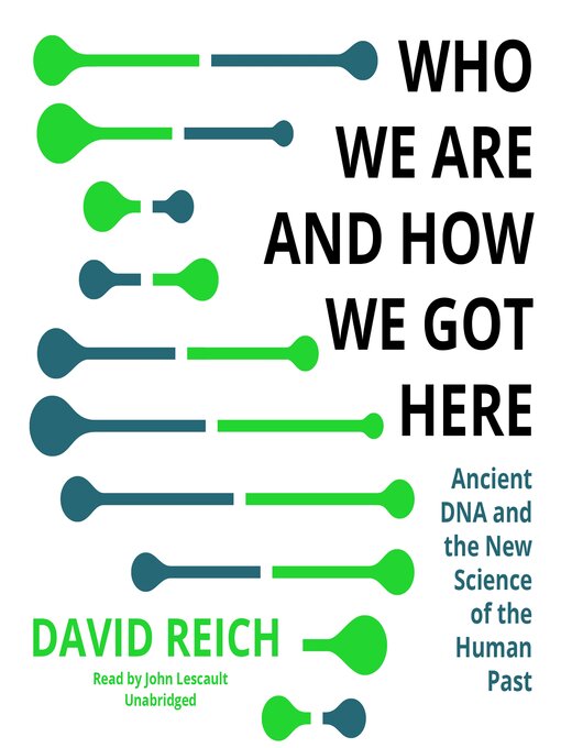 Title details for Who We Are and How We Got Here by David Reich - Wait list